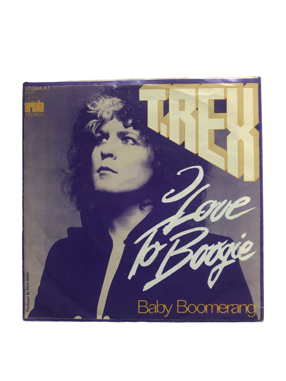 T. Rex ‎– Marc Bolan I Love To Boogie 7 Inch Vinyl Ariola Germany Preloved: 1976