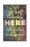 Prince – Got To Be Something Here The Rise Of The Minneapolis Sound HB Book