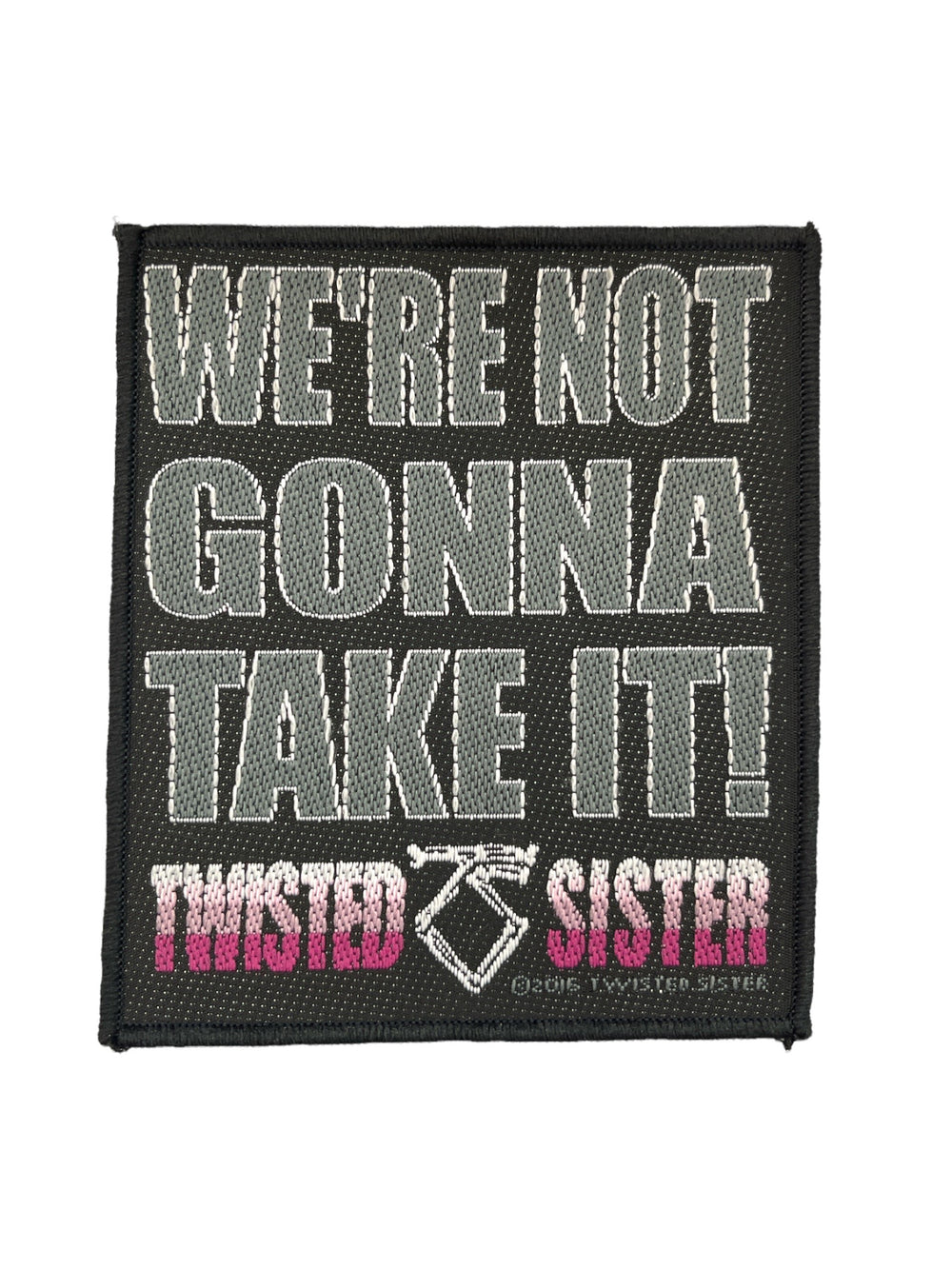 Twisted Sister Were Not Gonna Official Woven Patch Brand New