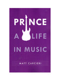 Prince – A Life In Music By Matt Carcieri Softback Book NEW: 2016