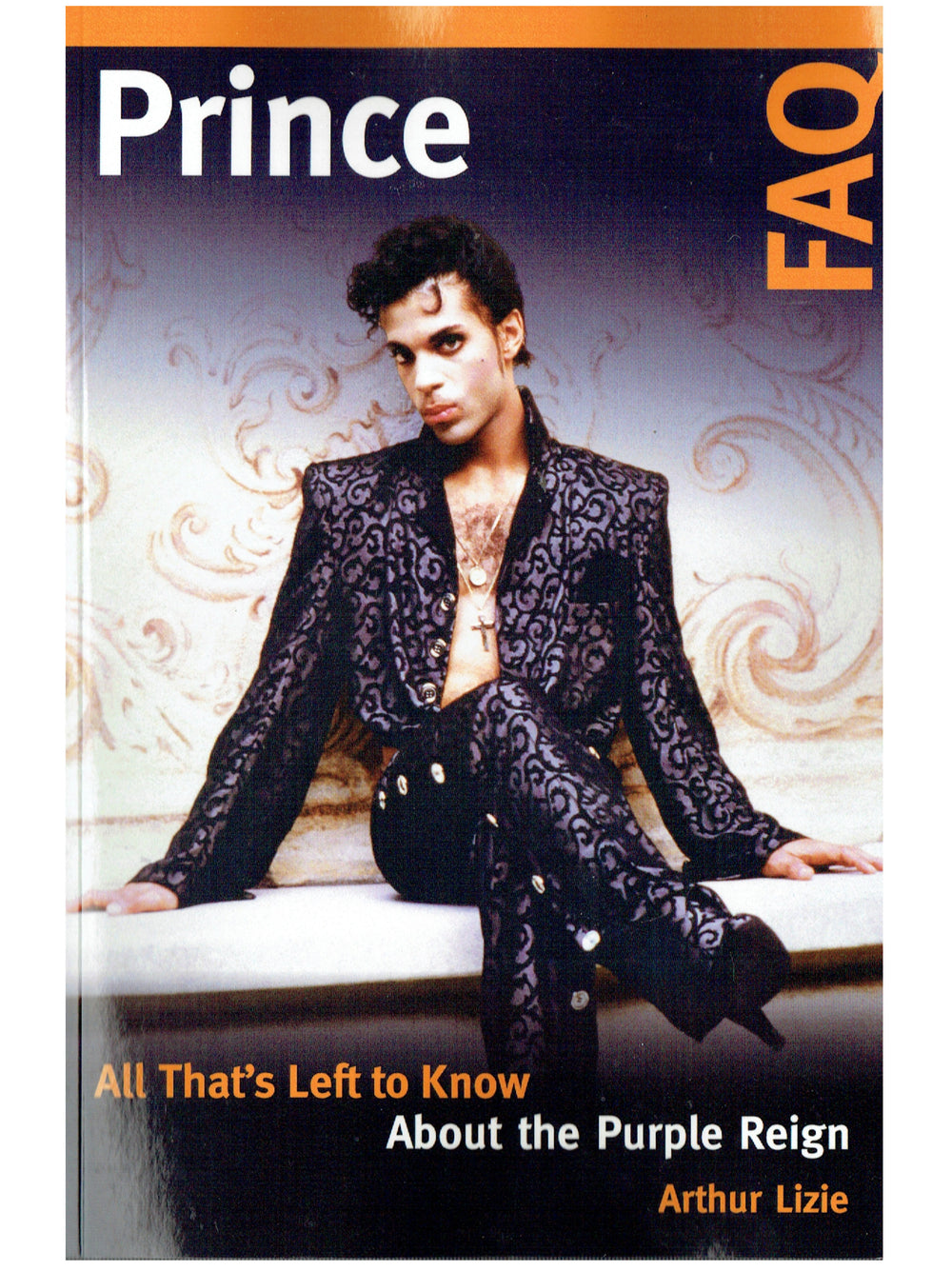 Prince FAQ All That's Left To Know About the Purple Reign Softbacked Book Brand New